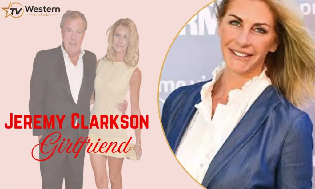 Jeremy Clarkson Girlfriend
