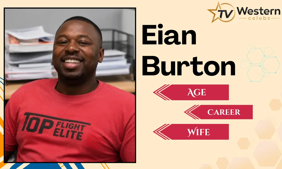 Eian Burton: Biography, Age, Family, Wife, Mother, Career, Net Worth and More