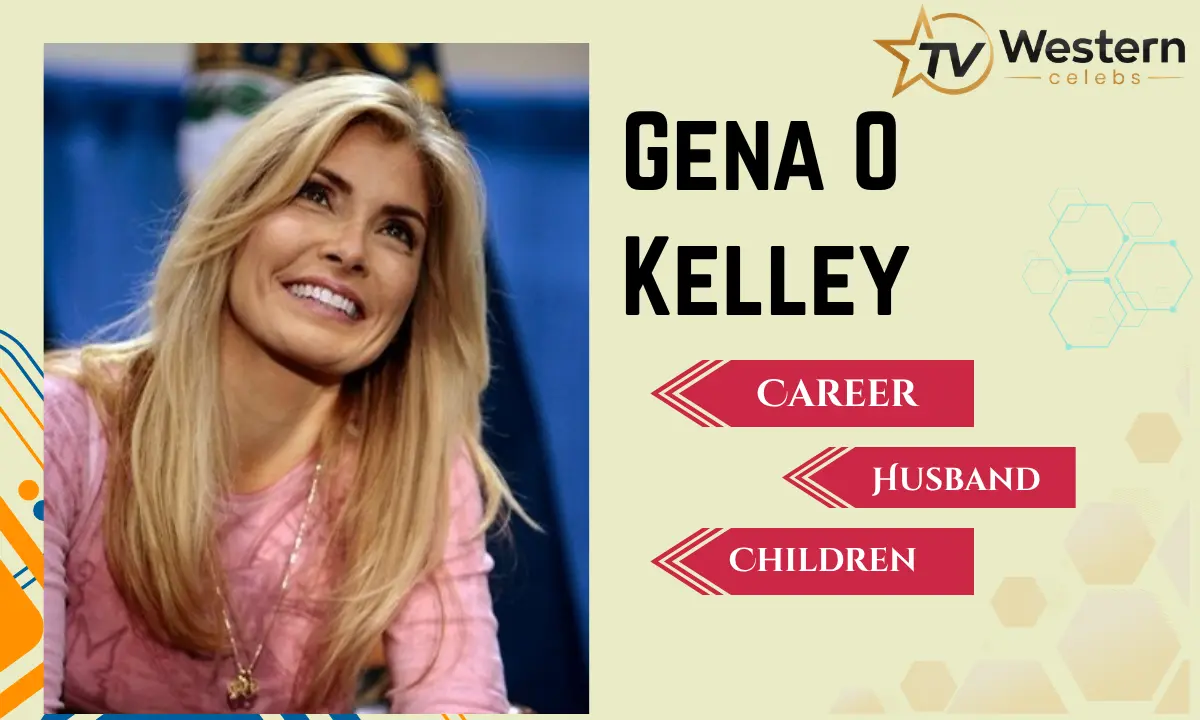 Gena O Kelley Net Worth: Career, Husband, Family and Personal Life